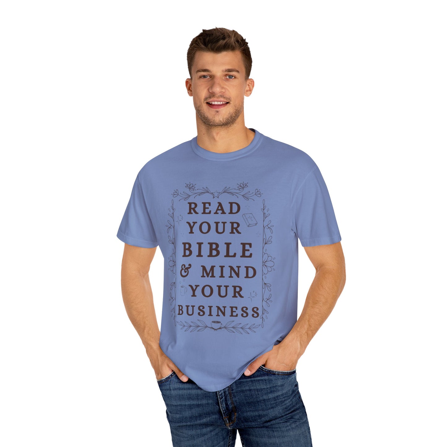 Read your Bible and Mind your Business Tee