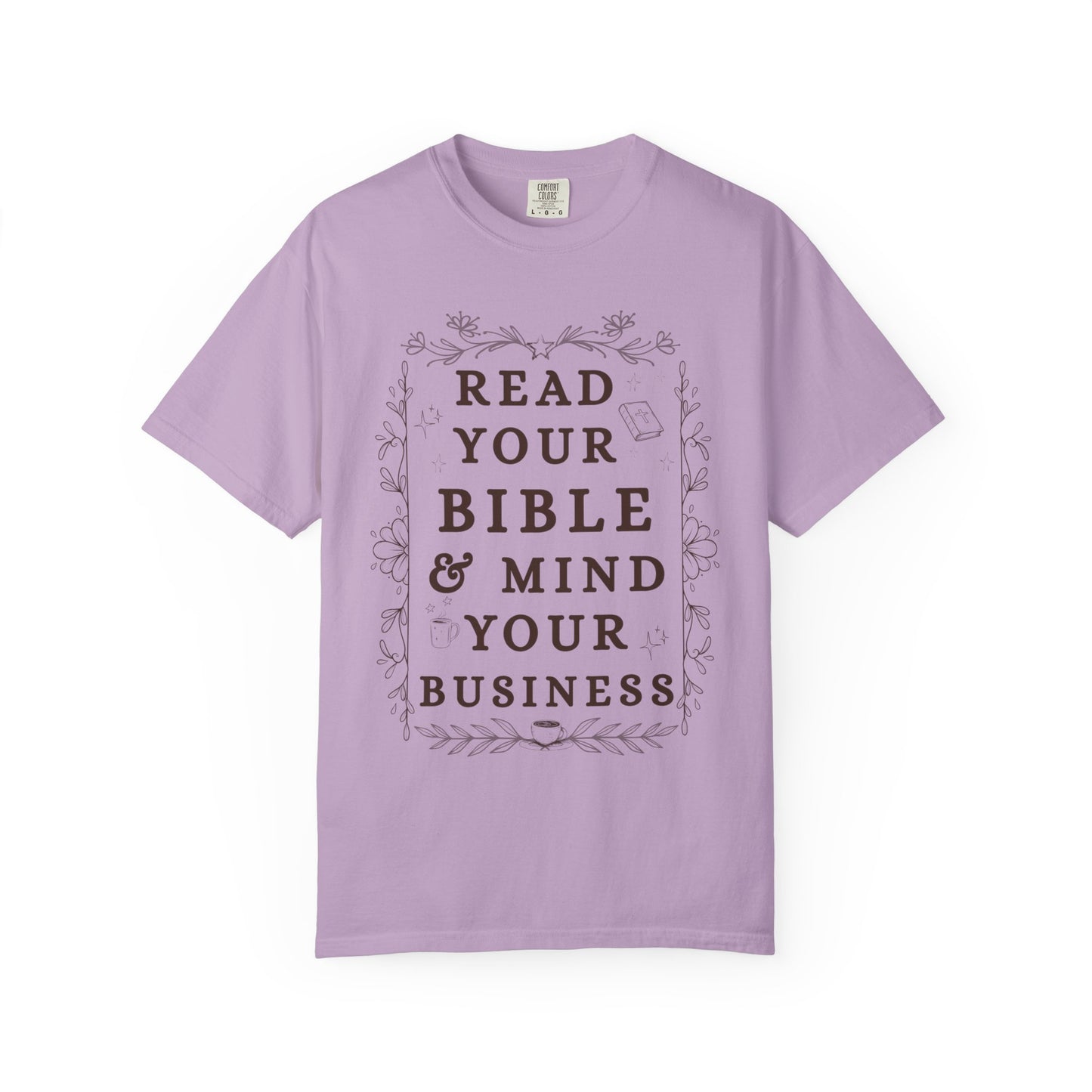 Read your Bible and Mind your Business Tee