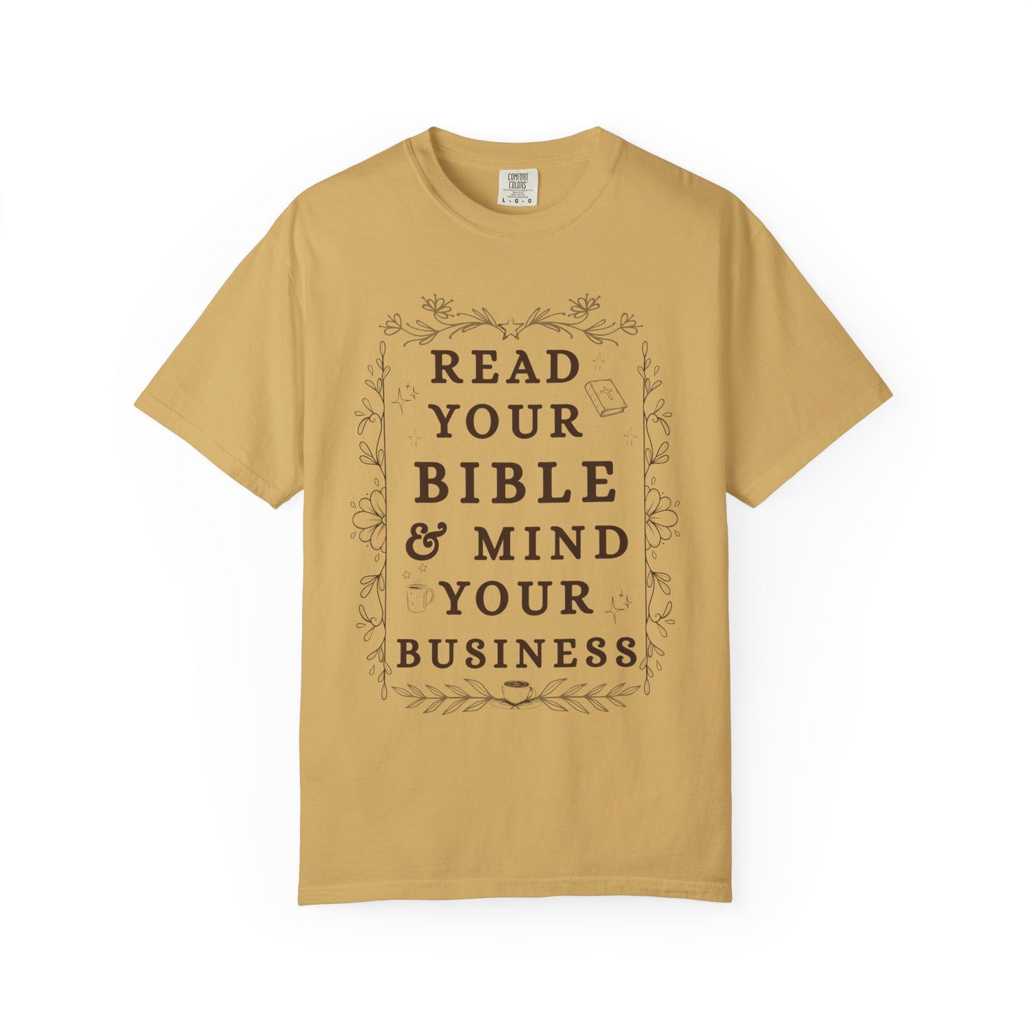 Read your Bible and Mind your Business Tee