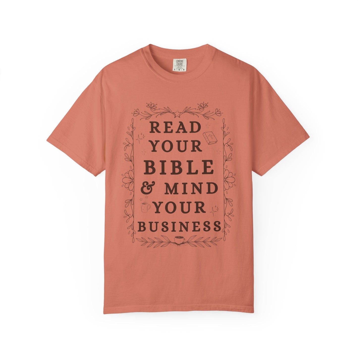 Read your Bible and Mind your Business Tee