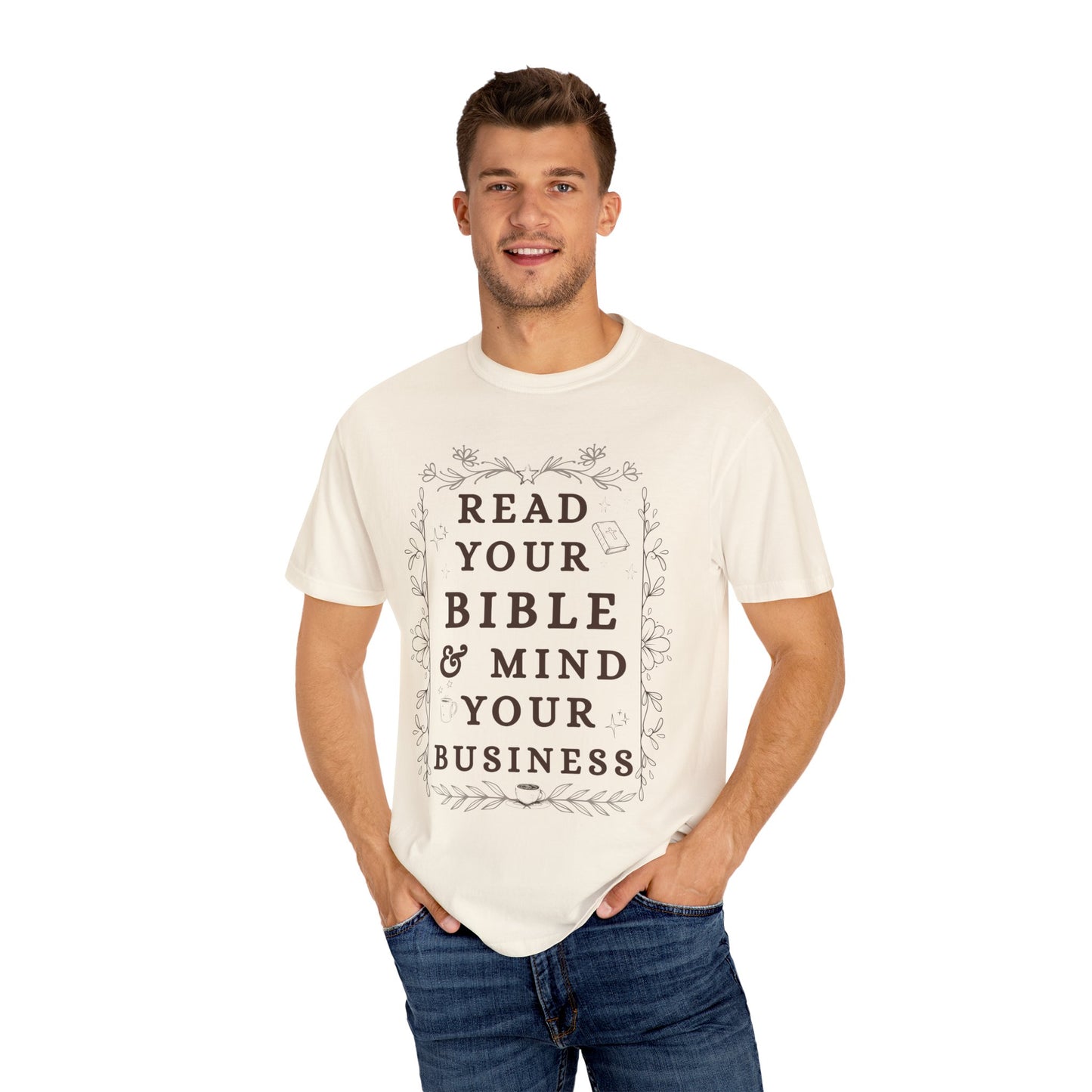 Read your Bible and Mind your Business Tee