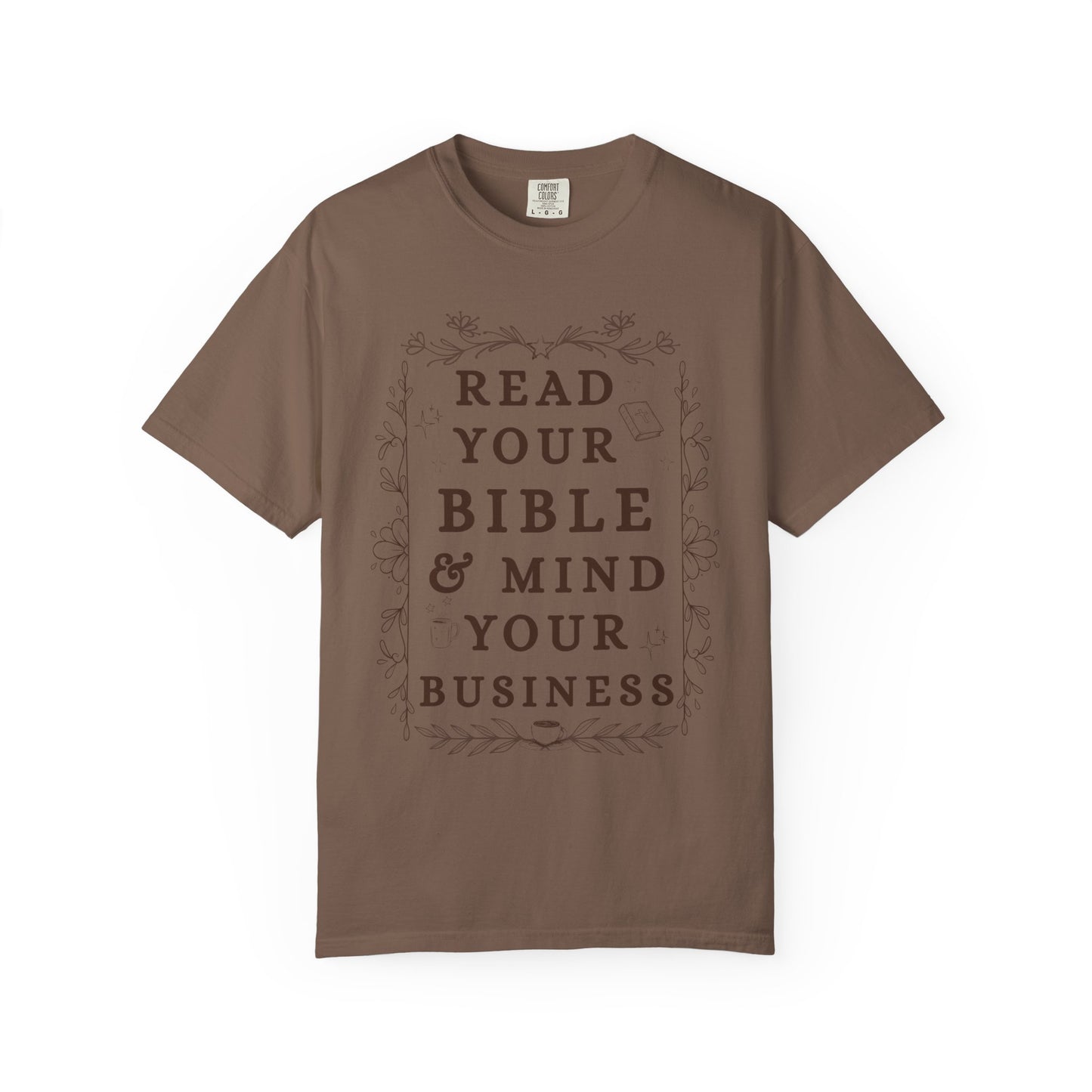 Read your Bible and Mind your Business Tee