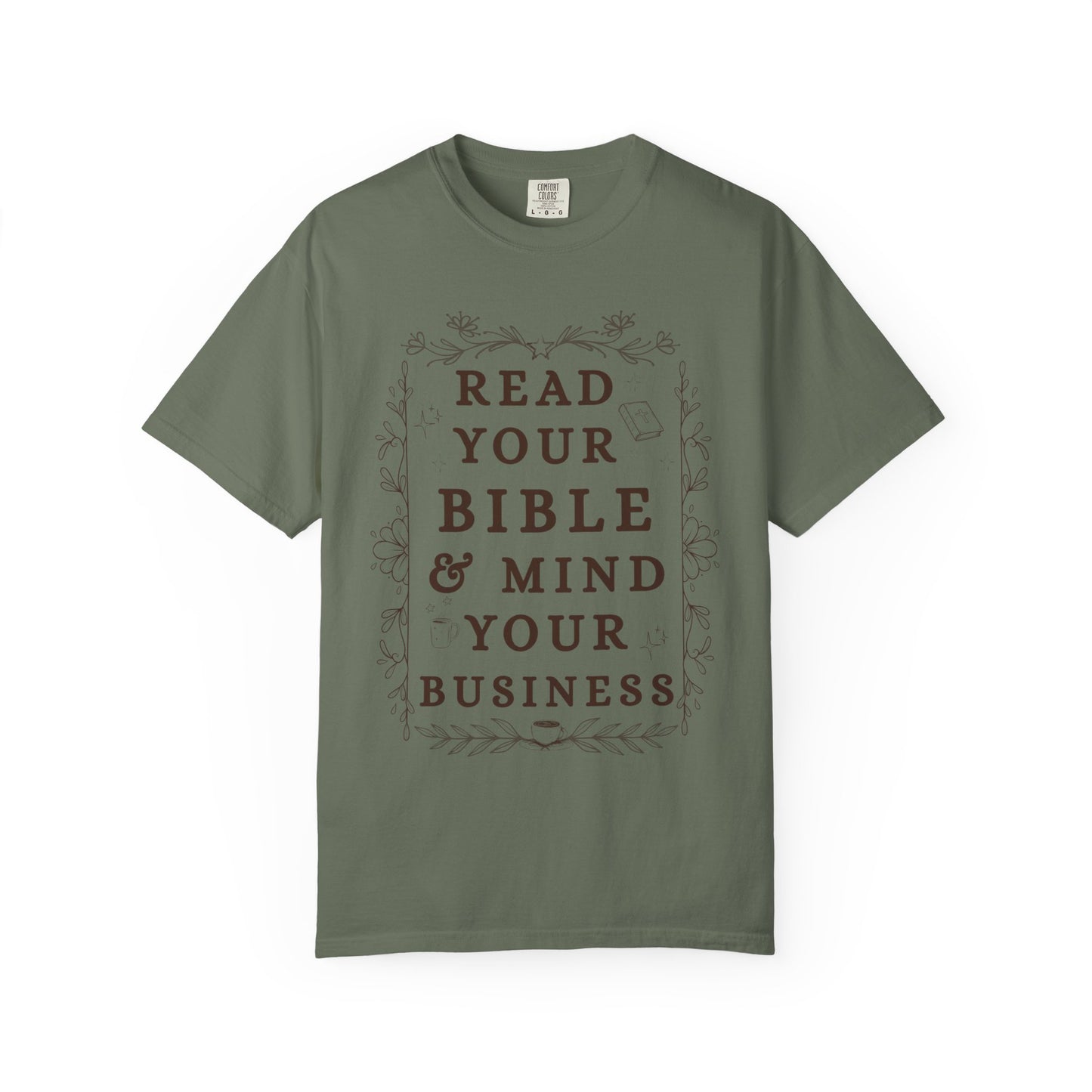 Read your Bible and Mind your Business Tee