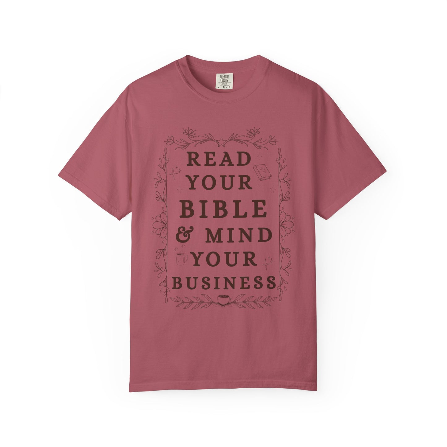 Read your Bible and Mind your Business Tee