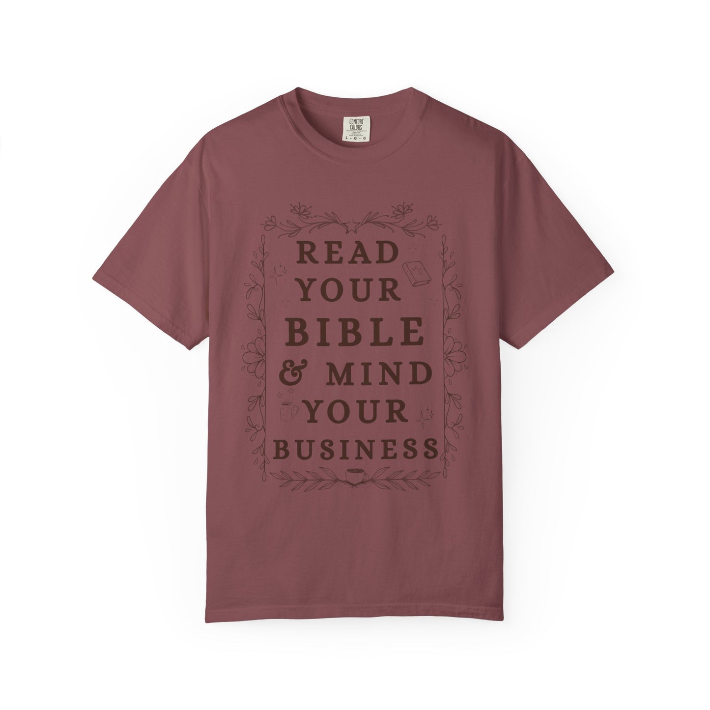 Read your Bible and Mind your Business Tee