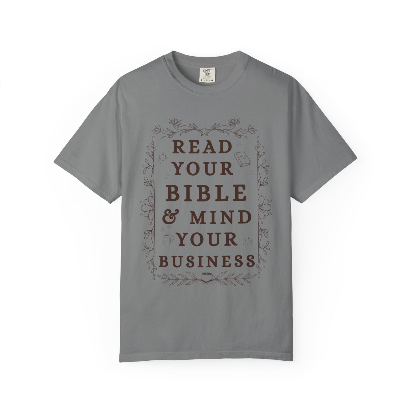 Read your Bible and Mind your Business Tee