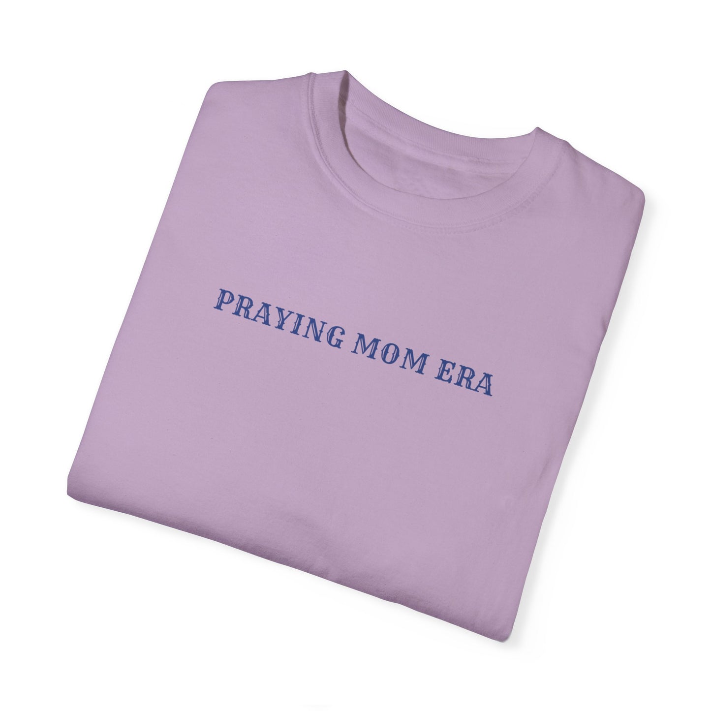 Praying mom - 3john 1:4 comfort colors