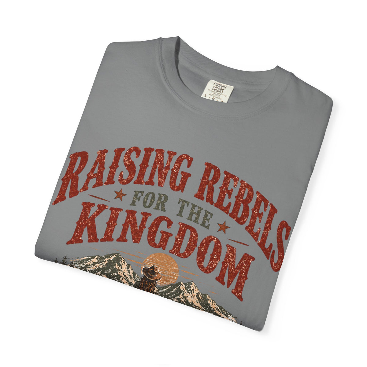 Raising Rebels for the Kingdom tee