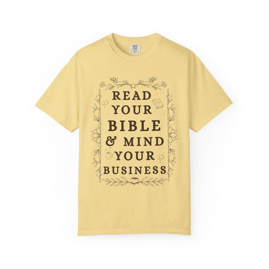 Read your Bible and Mind your Business Tee