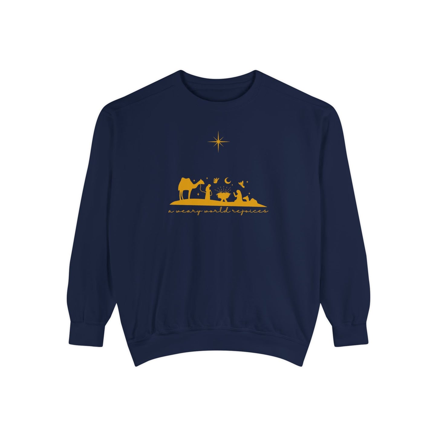 A Weary World Rejoices - Garment-Dyed Sweatshirt