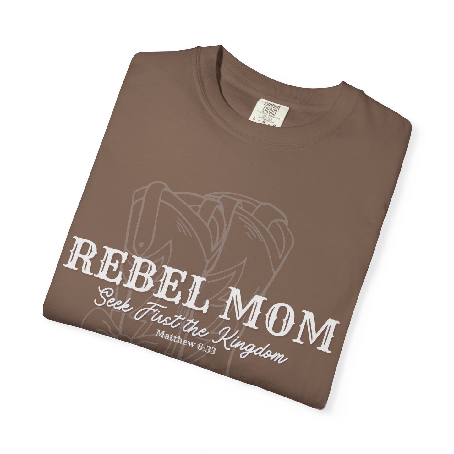 Rebel Mom - Seek First The Kingdom Of Heaven