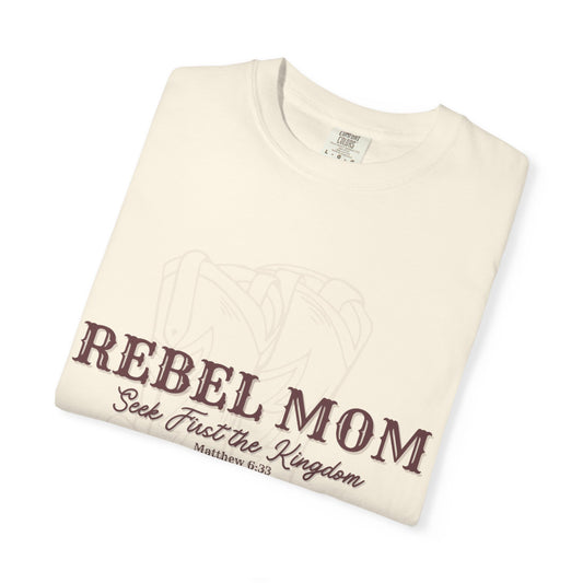 Rebel Mom - Seek First The Kingdom Of Heaven